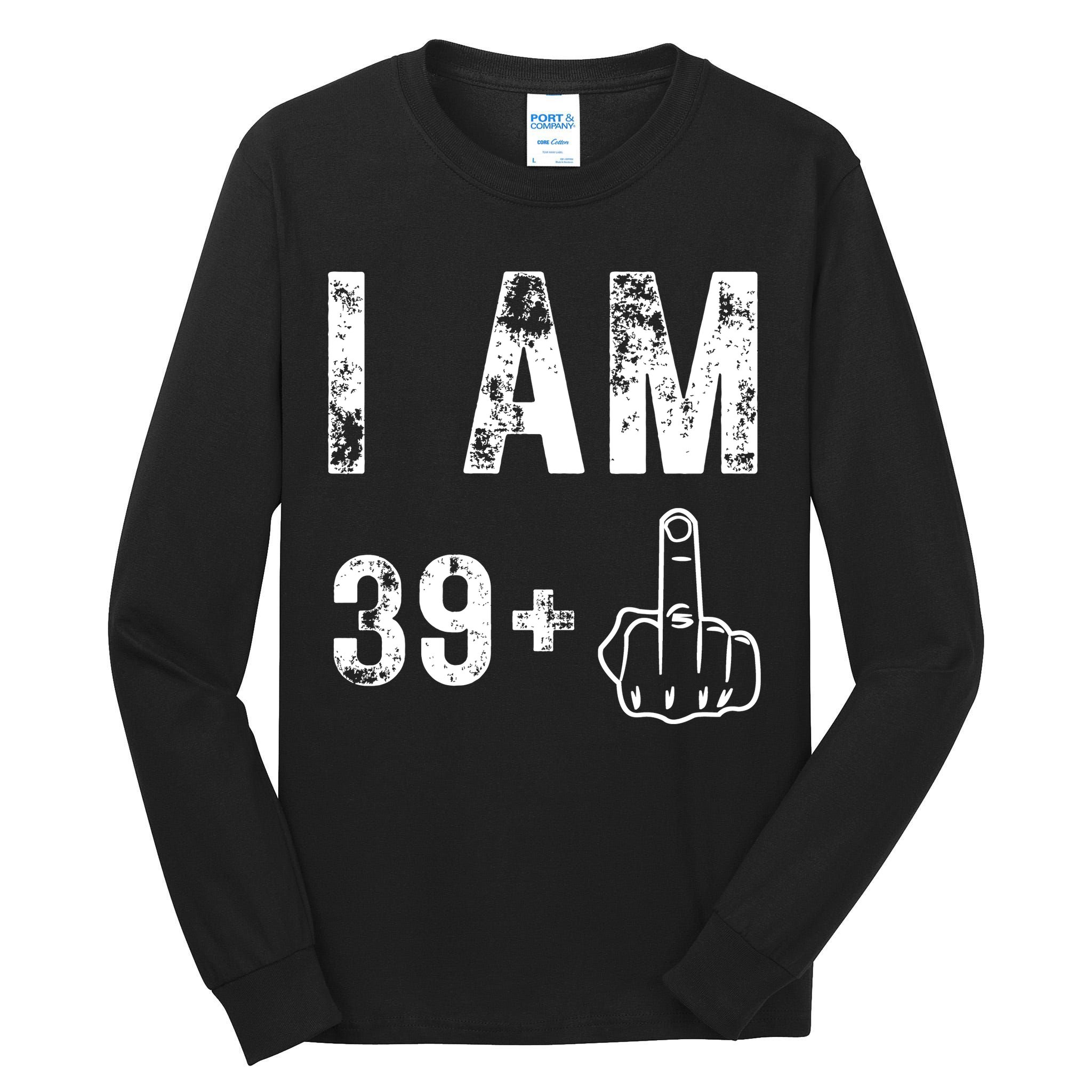 I Am 39 Plus Middle Finger 40th Birthday Gift Tall Long Sleeve T-Shirt