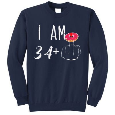 I Am 34 Plus 1 Middle Finger Donut For A 35th Birthday Tall Sweatshirt