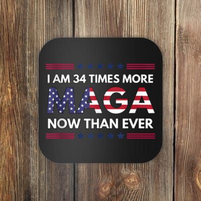 I Am 34 Times More Maga Now Than Ever | Trump Supporters Coaster