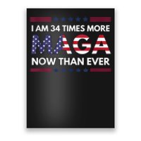 I Am 34 Times More Maga Now Than Ever | Trump Supporters Poster