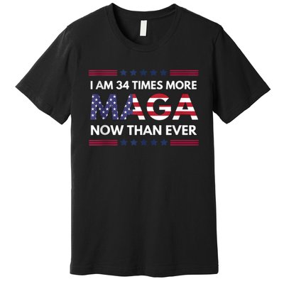 I Am 34 Times More Maga Now Than Ever | Trump Supporters Premium T-Shirt