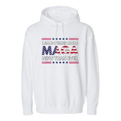 I Am 34 Times More Maga Now Than Ever | Trump Supporters Garment-Dyed Fleece Hoodie