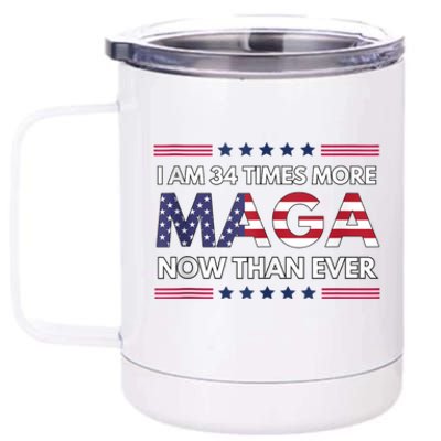 I Am 34 Times More Maga Now Than Ever | Trump Supporters 12 oz Stainless Steel Tumbler Cup