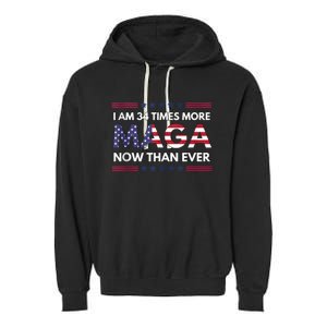 I Am 34 Times More Maga Now Than Ever | Trump Supporters Garment-Dyed Fleece Hoodie