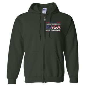 I Am 34 Times More Maga Now Than Ever | Trump Supporters Full Zip Hoodie