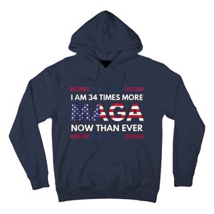 I Am 34 Times More Maga Now Than Ever | Trump Supporters Hoodie