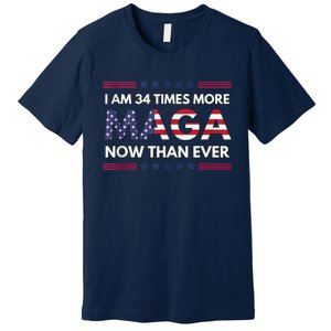 I Am 34 Times More Maga Now Than Ever | Trump Supporters Premium T-Shirt