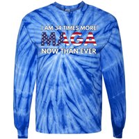 I Am 34 Times More Maga Now Than Ever Support Trump Tie-Dye Long Sleeve Shirt