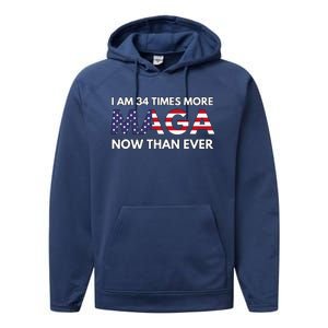 I Am 34 Times More Maga Now Than Ever Support Trump Performance Fleece Hoodie