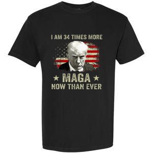 I Am 34 Times More Maga Now Than Ever Trump Supporters Garment-Dyed Heavyweight T-Shirt