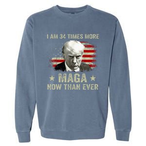 I Am 34 Times More Maga Now Than Ever Trump Supporters Garment-Dyed Sweatshirt