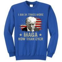 I Am 34 Times More Maga Now Than Ever Trump Supporters Sweatshirt