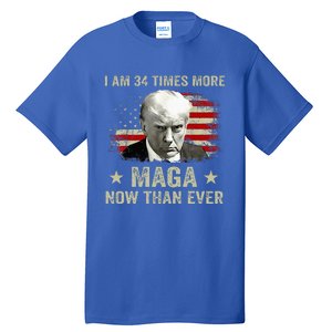 I Am 34 Times More Maga Now Than Ever Trump Supporters Tall T-Shirt