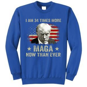 I Am 34 Times More Maga Now Than Ever Trump Supporters Tall Sweatshirt