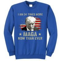 I Am 34 Times More Maga Now Than Ever Trump Supporters Tall Sweatshirt