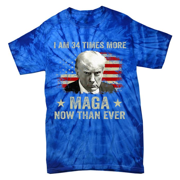 I Am 34 Times More Maga Now Than Ever Trump Supporters Tie-Dye T-Shirt