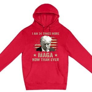 I Am 34 Times More Maga Now Than Ever Trump Supporters Premium Pullover Hoodie