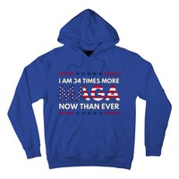 I Am 34 Times More Maga Now Than Ever Trump Supporters Hoodie