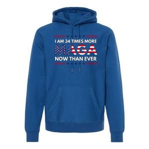 I Am 34 Times More Maga Now Than Ever Trump Supporters Premium Hoodie