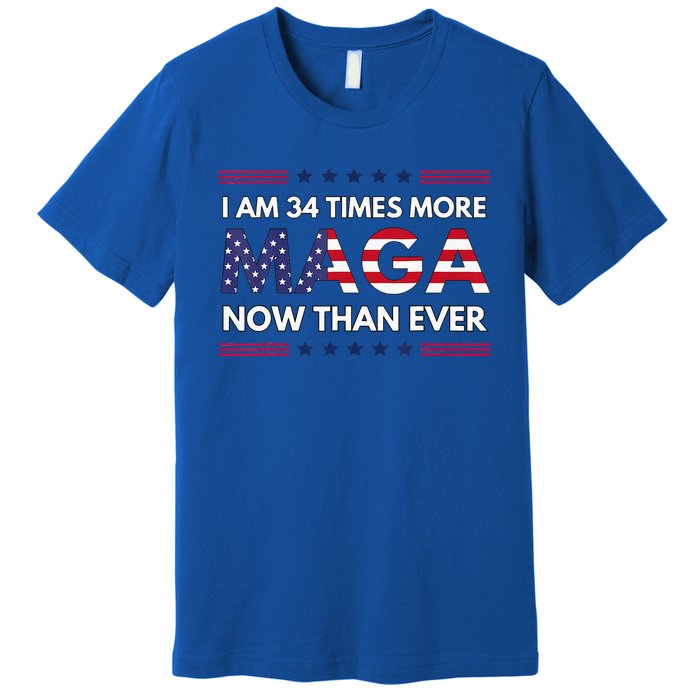 I Am 34 Times More Maga Now Than Ever Trump Supporters Premium T-Shirt