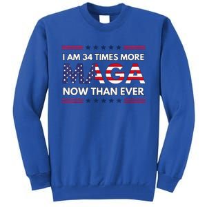 I Am 34 Times More Maga Now Than Ever Trump Supporters Tall Sweatshirt