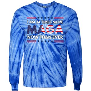 I Am 34 Times More Maga Now Than Ever Trump Supporters Tie-Dye Long Sleeve Shirt