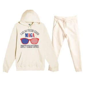 I Am 34 Times More Maga Now Than Ever Trump Supporters Premium Hooded Sweatsuit Set