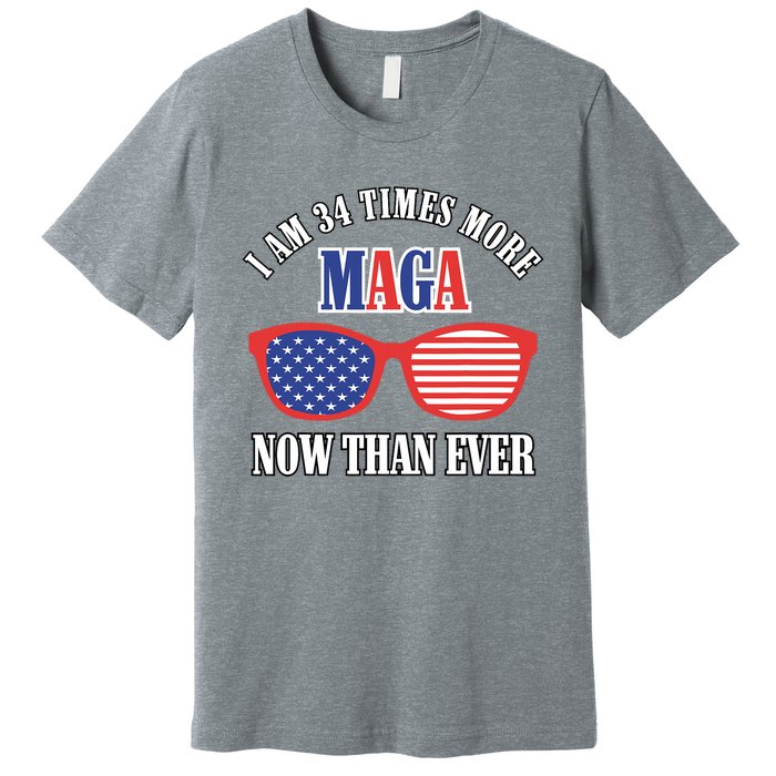 I Am 34 Times More Maga Now Than Ever Trump Supporters Premium T-Shirt