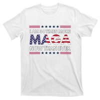 I Am 34 Times More Maga Now Than Ever Trump Supporters T-Shirt