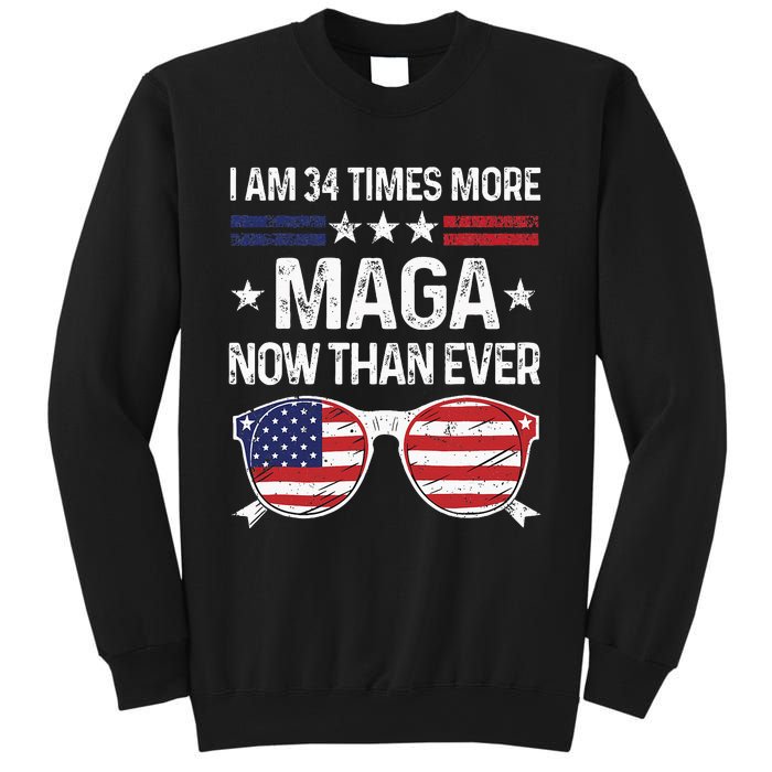 I Am 34 Times More Maga Now Than Ever Sweatshirt