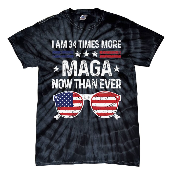 I Am 34 Times More Maga Now Than Ever Tie-Dye T-Shirt