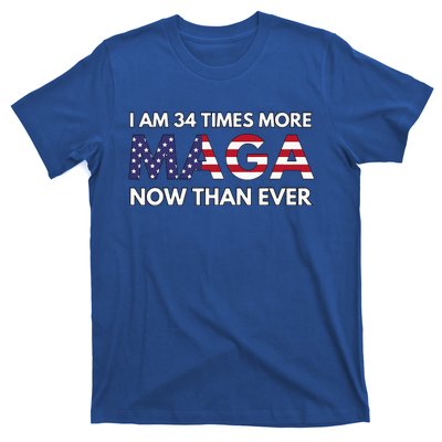 I Am 34 Times More Maga Now Than Ever Support Trump T-Shirt