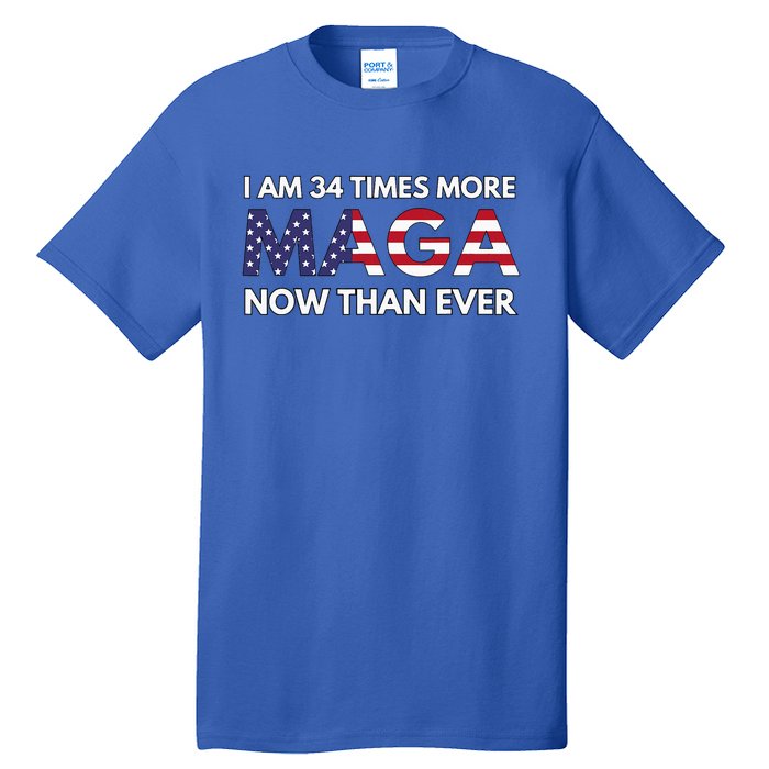 I Am 34 Times More Maga Now Than Ever Support Trump Tall T-Shirt