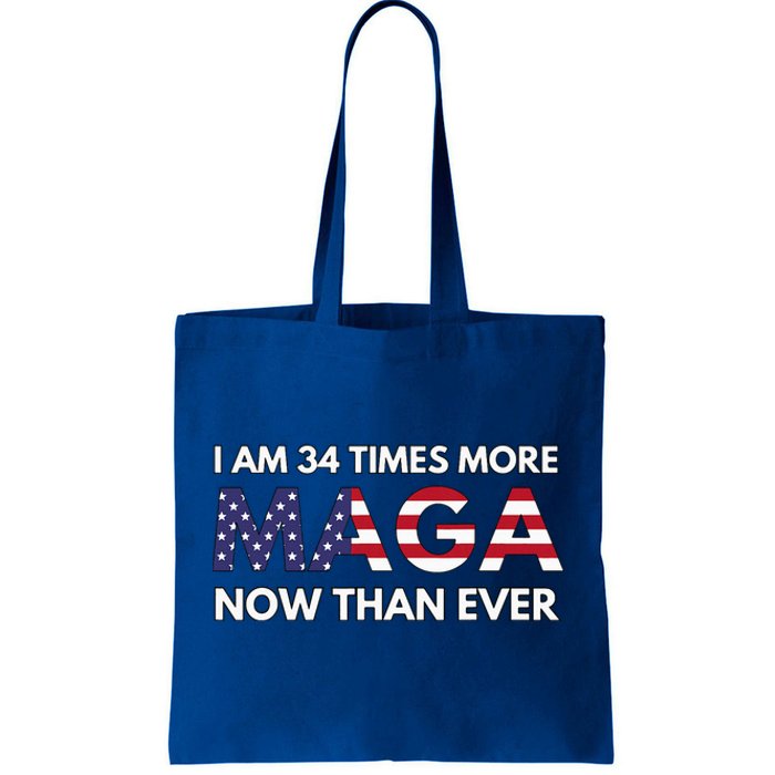 I Am 34 Times More Maga Now Than Ever Support Trump Tote Bag