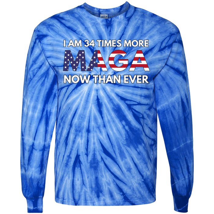 I Am 34 Times More Maga Now Than Ever Support Trump Tie-Dye Long Sleeve Shirt