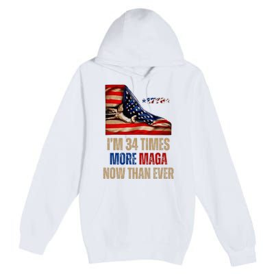 I Am 34 Times More Maga Now Than Ever 1776 Felon Trump Premium Pullover Hoodie