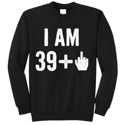 I Am 39 Plus 1 Middle Finger Sweatshirt