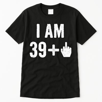 I Am 39 Plus 1 Middle Finger Tall T-Shirt
