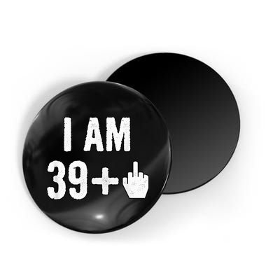 I Am 39 Plus 1 Middle Finger Magnet