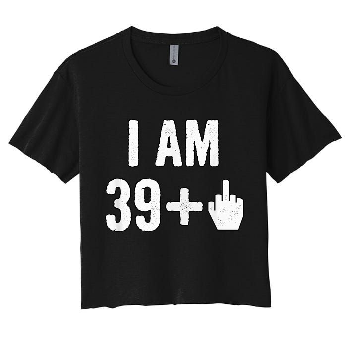 I Am 39 Plus 1 Middle Finger Women's Crop Top Tee
