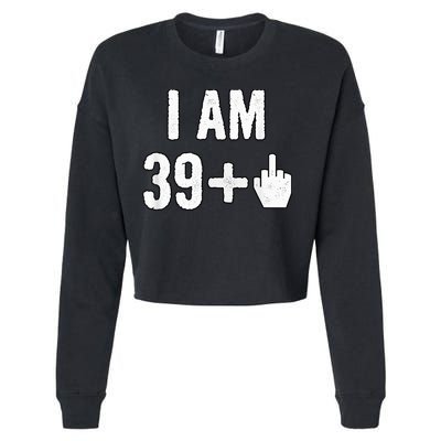 I Am 39 Plus 1 Middle Finger Cropped Pullover Crew