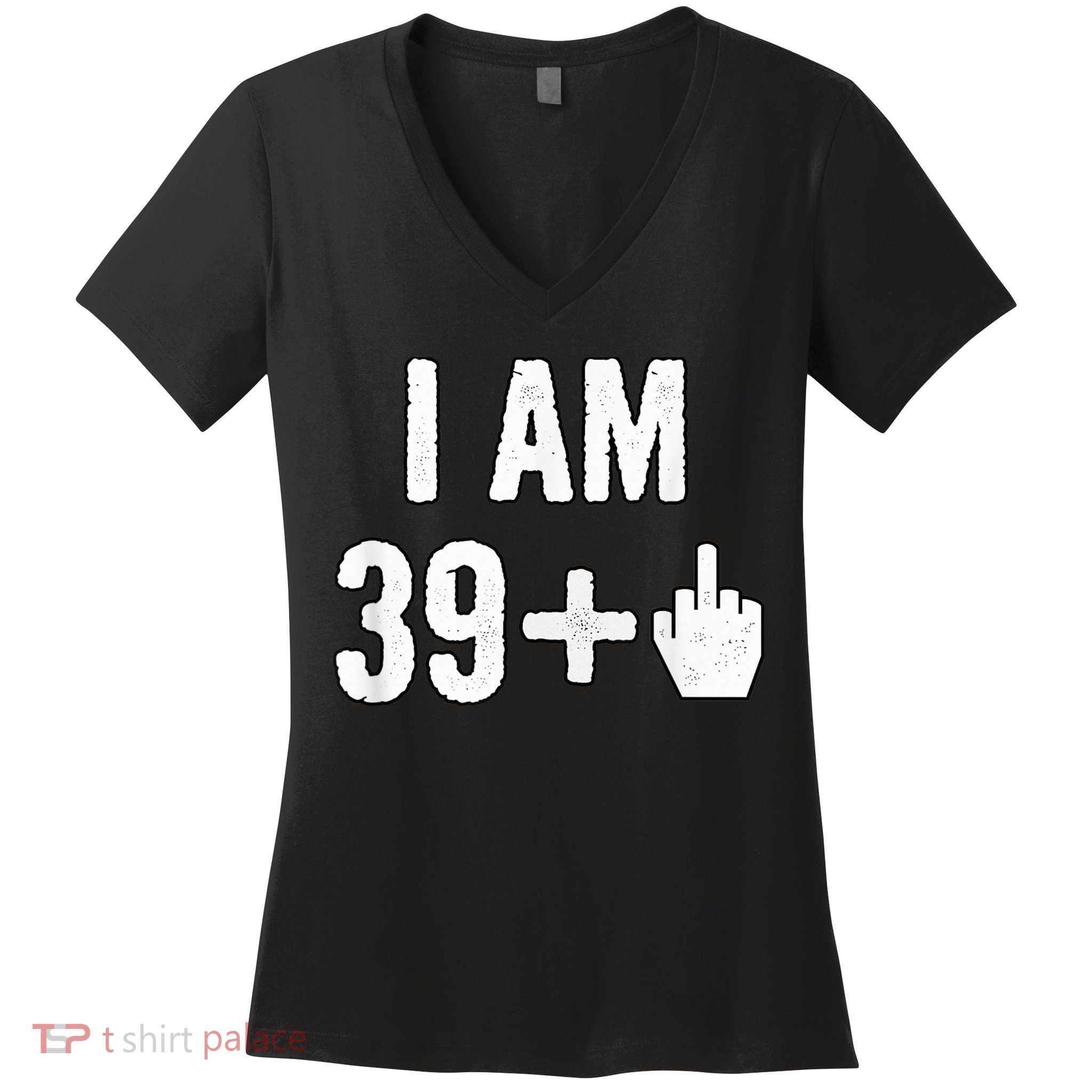 I Am 39 Plus 1 Middle Finger Women's V-Neck T-Shirt