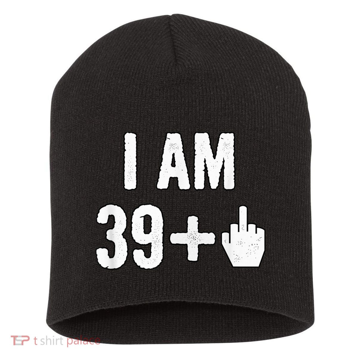 I Am 39 Plus 1 Middle Finger Short Acrylic Beanie