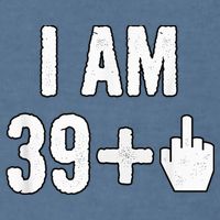 I Am 39 Plus 1 Middle Finger Garment-Dyed Sweatshirt