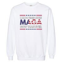 I Am 34 Times More Maga Now Than Ever Trump Supporters Garment-Dyed Sweatshirt