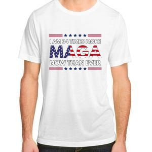 I Am 34 Times More Maga Now Than Ever Trump Supporters Adult ChromaSoft Performance T-Shirt