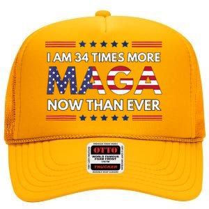 I Am 34 Times More Maga Now Than Ever Trump Supporters High Crown Mesh Back Trucker Hat