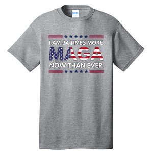 I Am 34 Times More Maga Now Than Ever Trump Supporters Tall T-Shirt