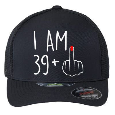 I Am 39 Plus 1 Middle Finger For A 40th Birthday Flexfit Unipanel Trucker Cap