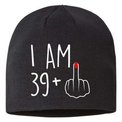 I Am 39 Plus 1 Middle Finger For A 40th Birthday Sustainable Beanie